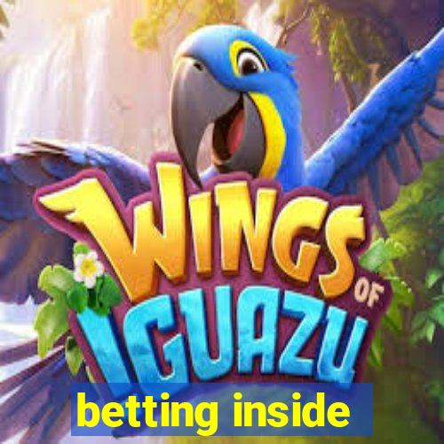 betting inside