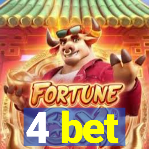 4 bet