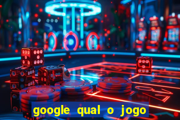 google qual o jogo que dá dinheiro