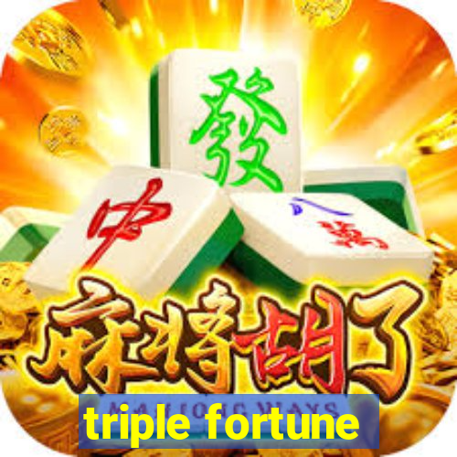 triple fortune