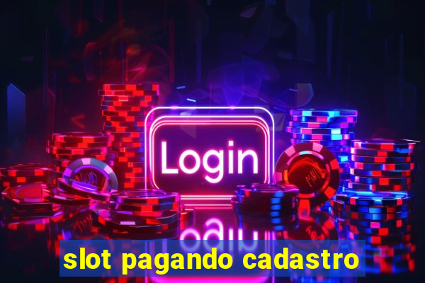 slot pagando cadastro