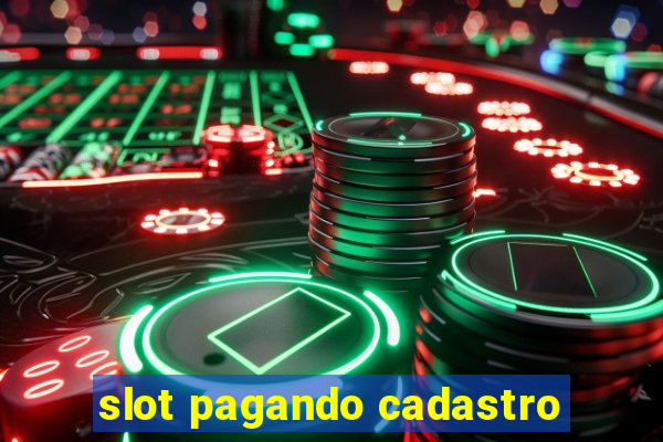 slot pagando cadastro