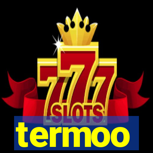 termoo