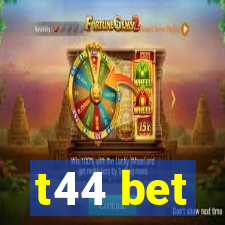 t44 bet