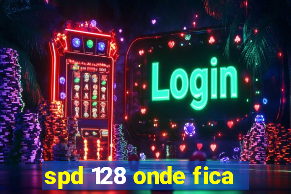 spd 128 onde fica