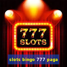 slots bingo 777 paga