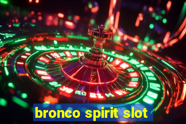 bronco spirit slot