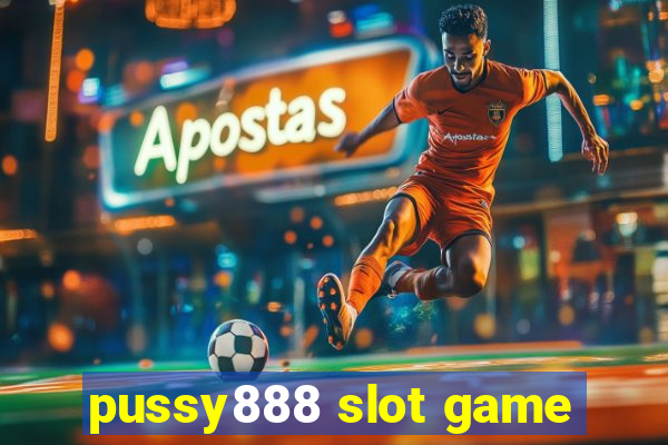 pussy888 slot game