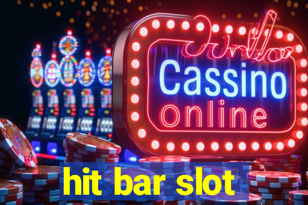 hit bar slot