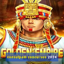 consulpam concursos 2024