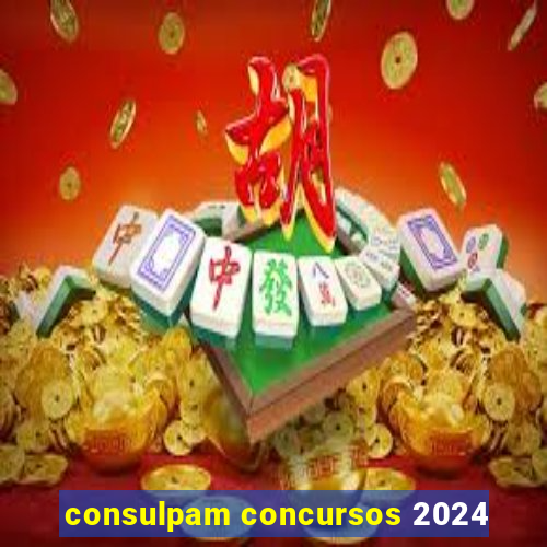 consulpam concursos 2024