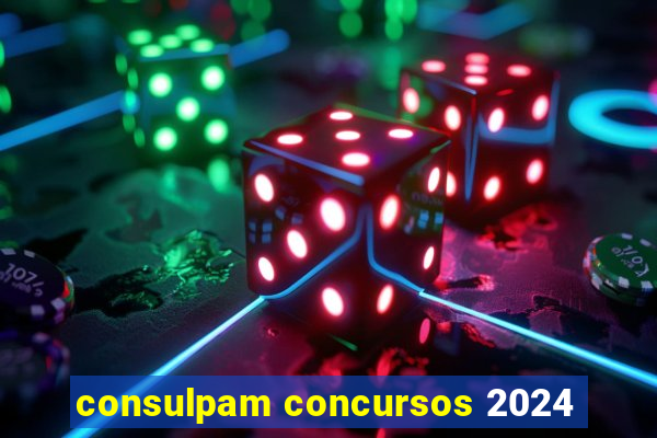 consulpam concursos 2024