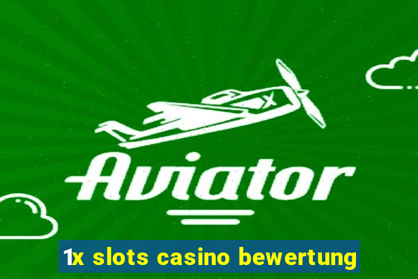 1x slots casino bewertung