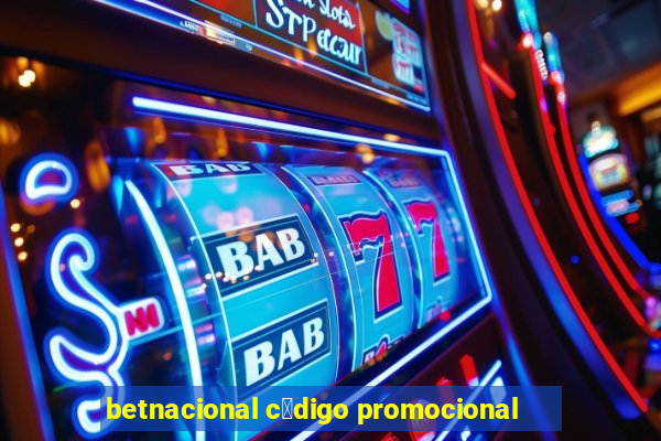 betnacional c贸digo promocional