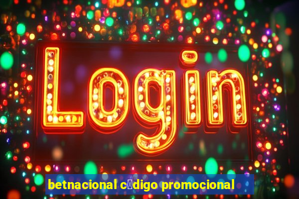 betnacional c贸digo promocional