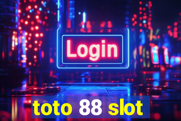 toto 88 slot