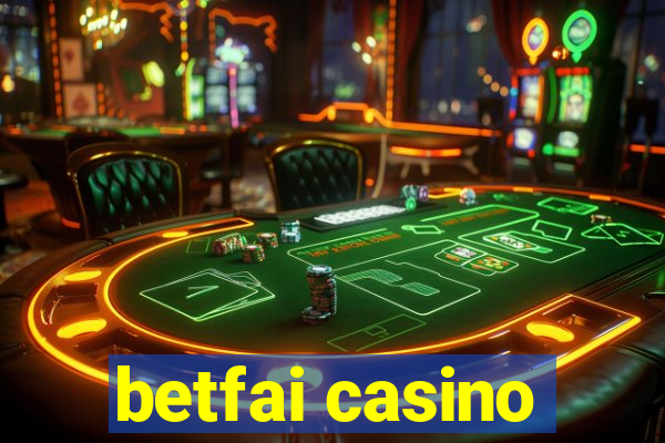 betfai casino