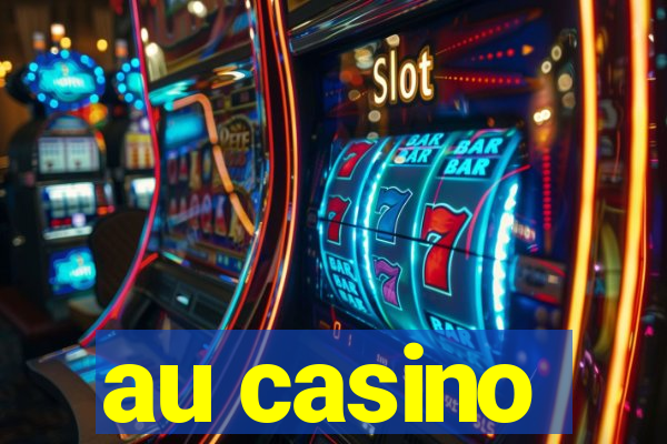 au casino