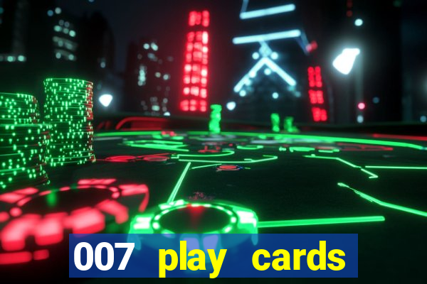 007 play cards casino royale