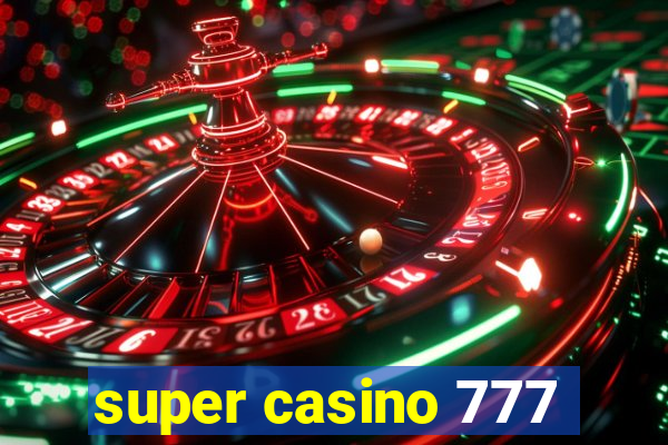 super casino 777