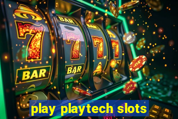 play playtech slots