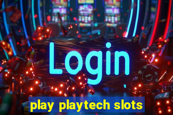 play playtech slots