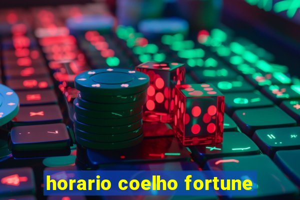 horario coelho fortune