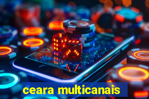 ceara multicanais