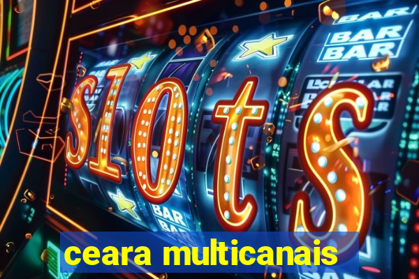 ceara multicanais