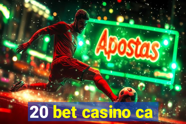 20 bet casino ca