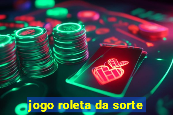 jogo roleta da sorte