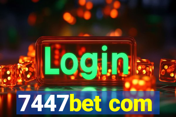 7447bet com