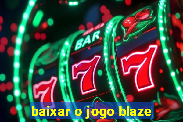 baixar o jogo blaze