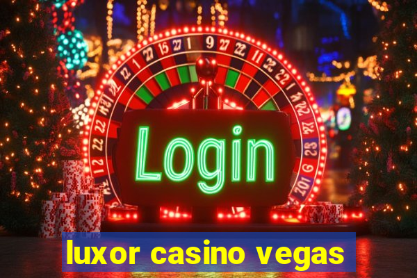 luxor casino vegas