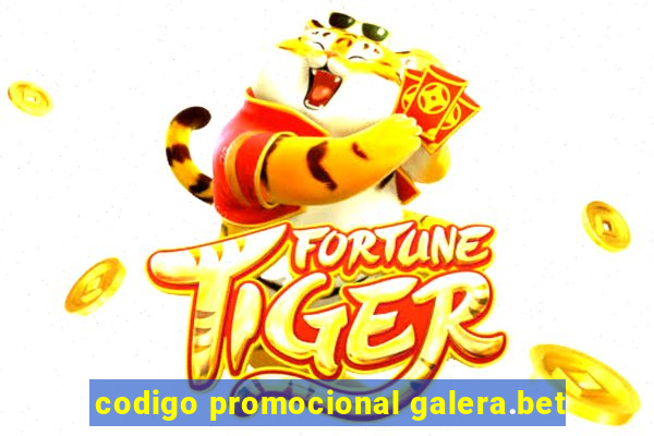 codigo promocional galera.bet