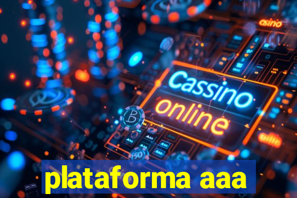 plataforma aaa