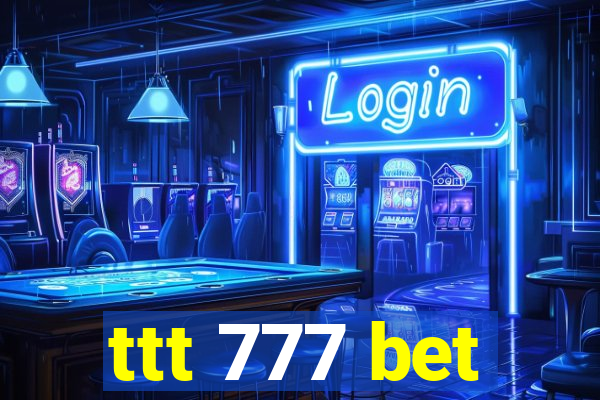 ttt 777 bet