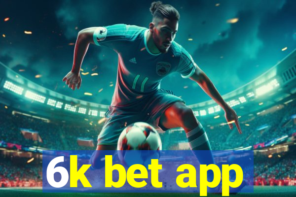 6k bet app