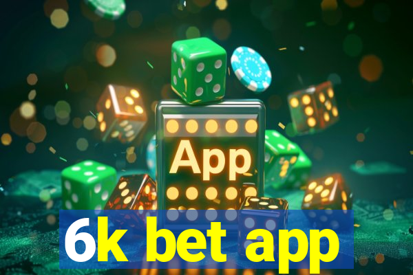 6k bet app