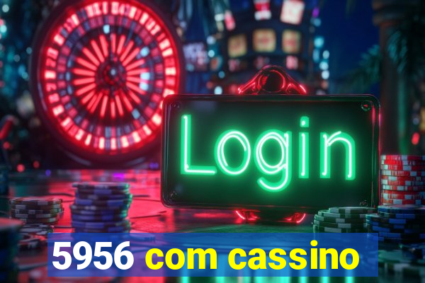 5956 com cassino