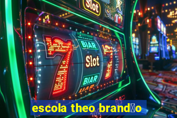 escola theo brand茫o