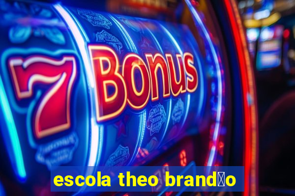 escola theo brand茫o