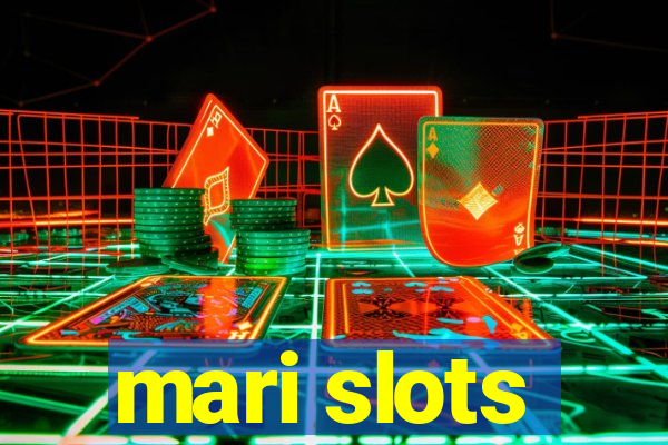 mari slots