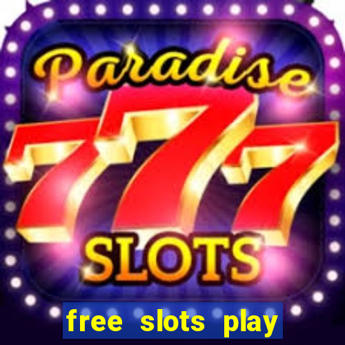 free slots play for free