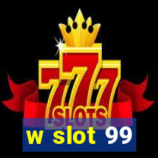 w slot 99