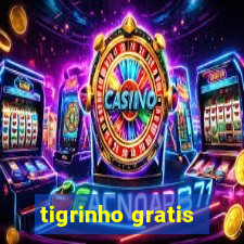 tigrinho gratis