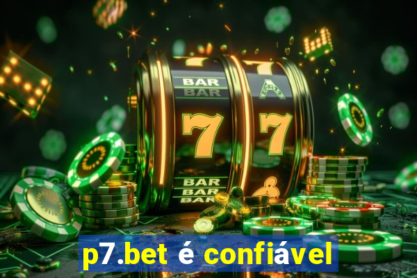 p7.bet é confiável