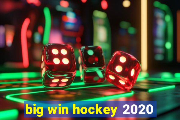 big win hockey 2020