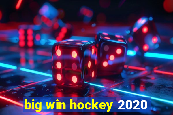 big win hockey 2020