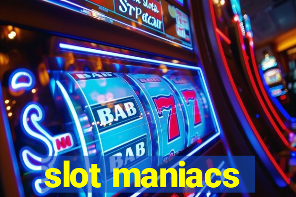 slot maniacs